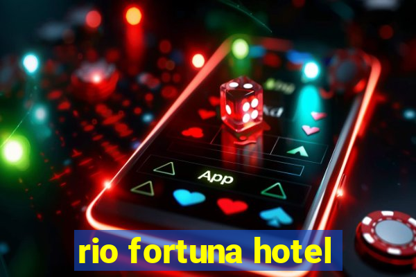 rio fortuna hotel